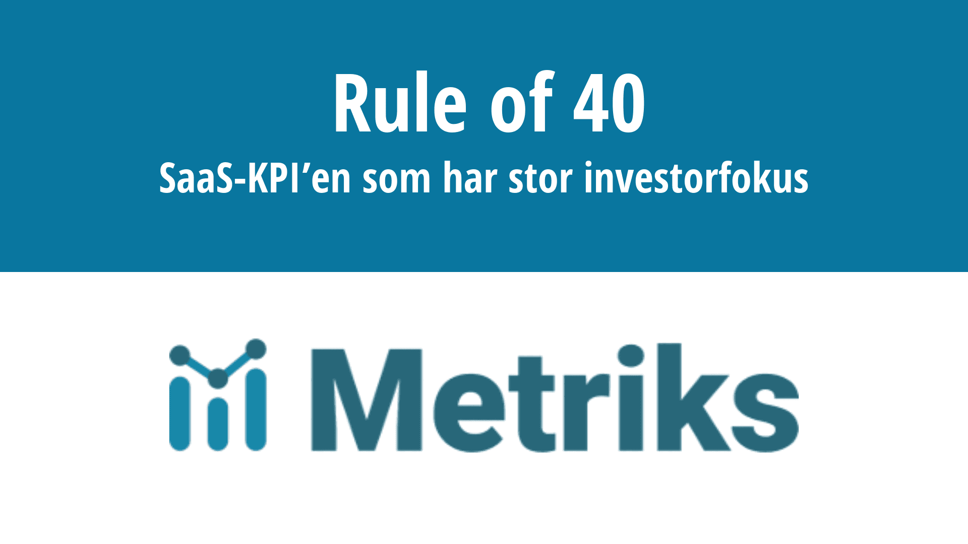 Rule of 40: SaaS-KPI'en som har stor investorfokus