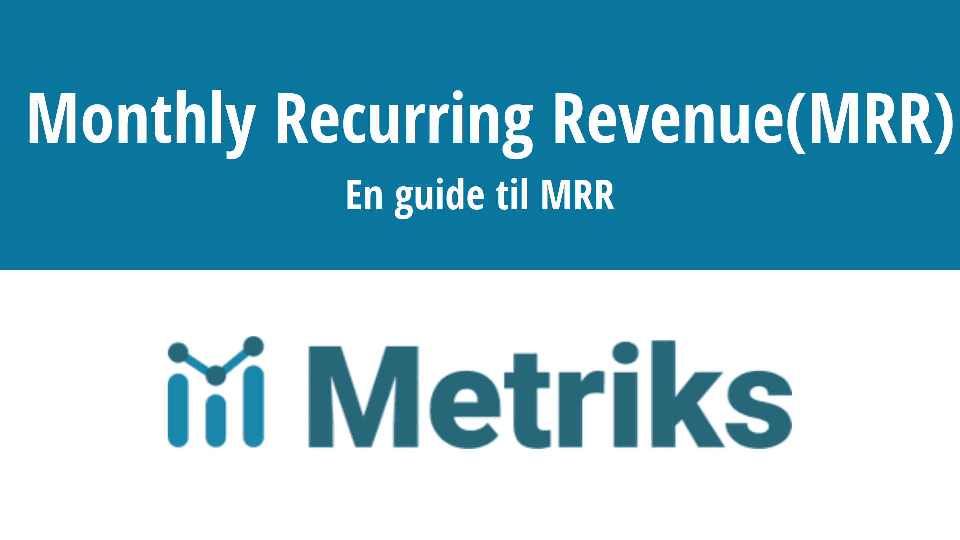 Hvad er Monthly Recurring Revenue (MRR)?