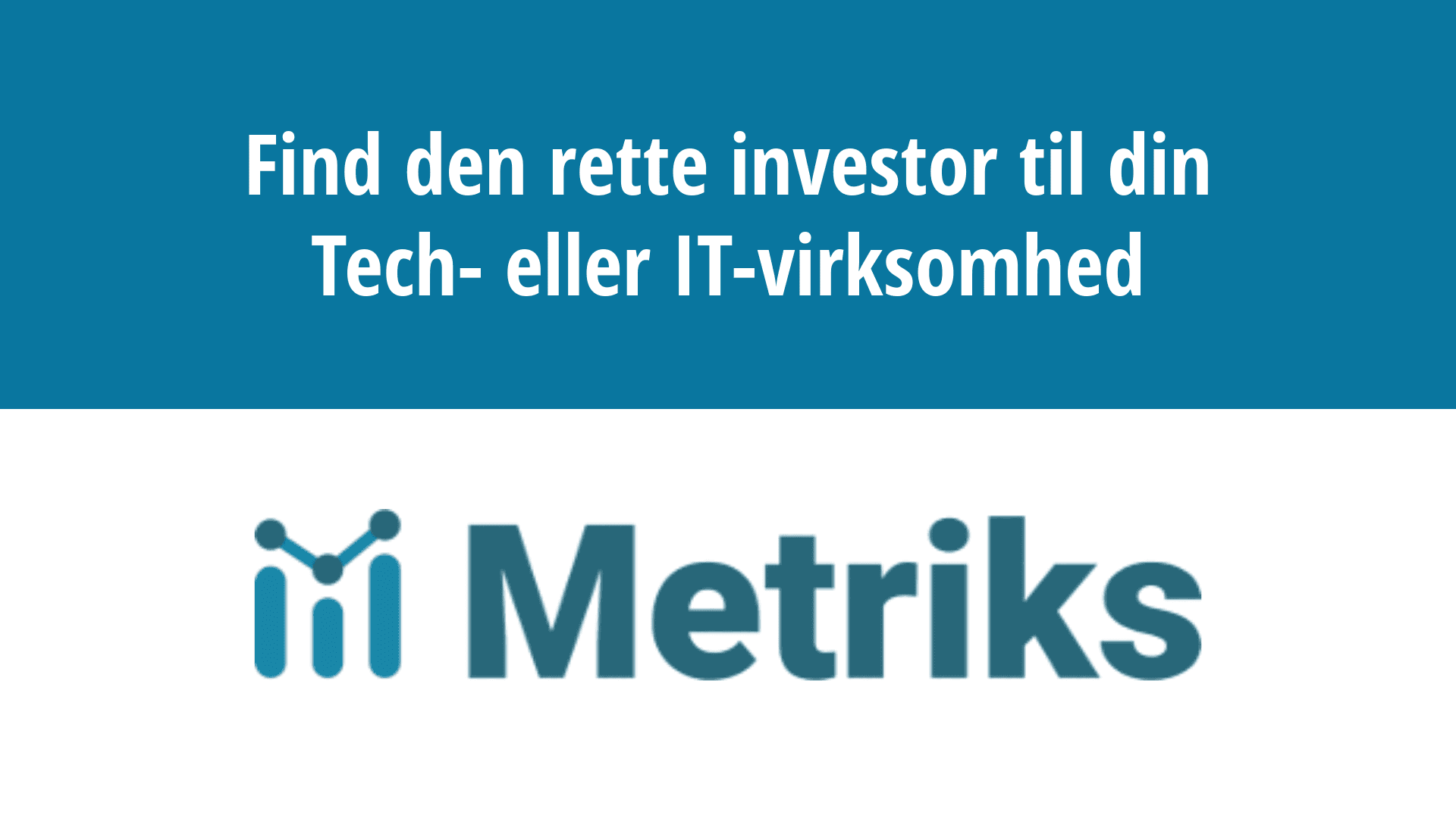 Find den rette investor til din Tech- eller IT-virksomhed