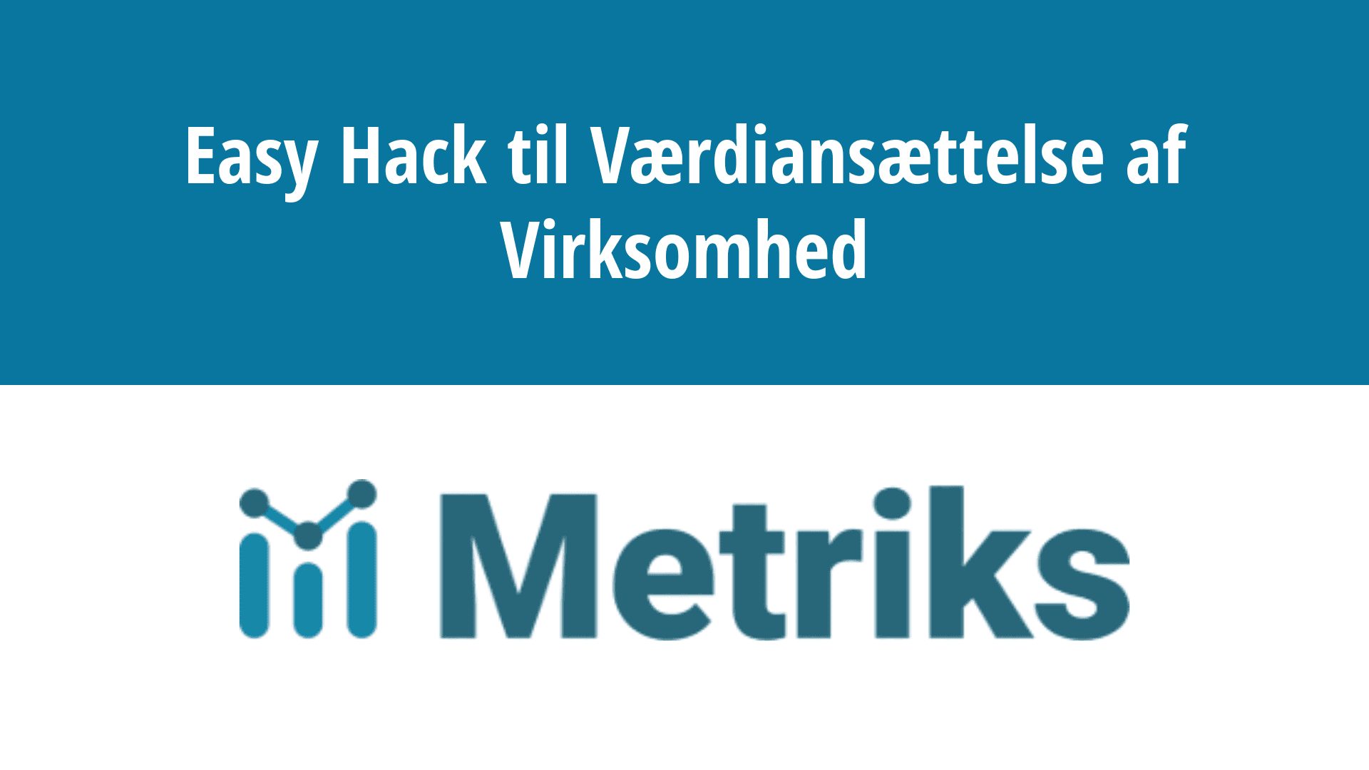Easy Hack til Værdiansættelse af Virksomhed